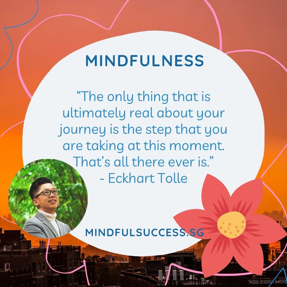 Mindfulness is about this moment - Mindful Success By Meng Chan